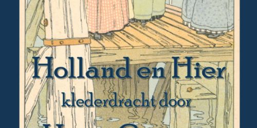 Holland en Hier, klederdracht van Henri Cassiers