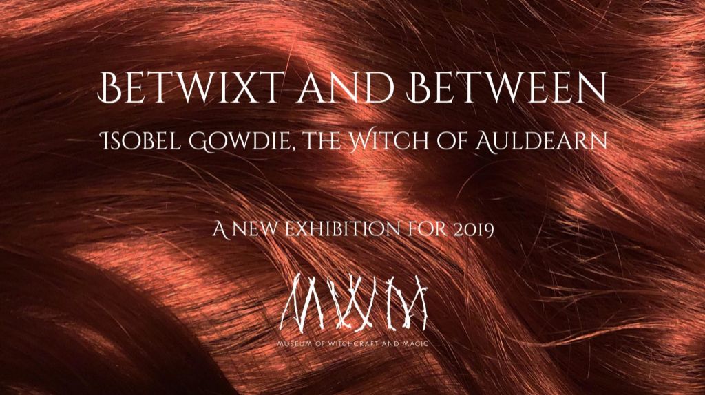 Betwixt and Between: Isobel Gowdie, The Witch of Auldearn