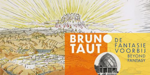 Bruno Taut: Beyond Fantasy