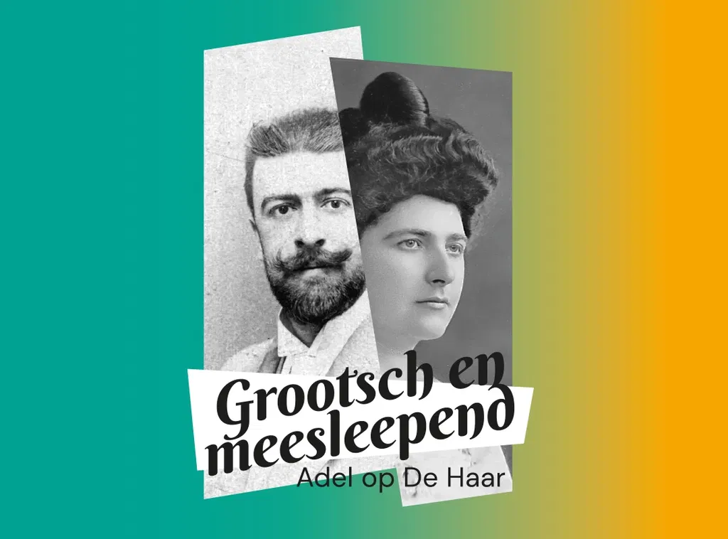 Grootsch & Meesleepend: Adel op De Haar