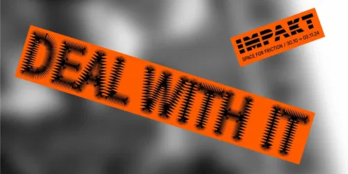 IMPAKT Festival 2024: DEAL WITH IT