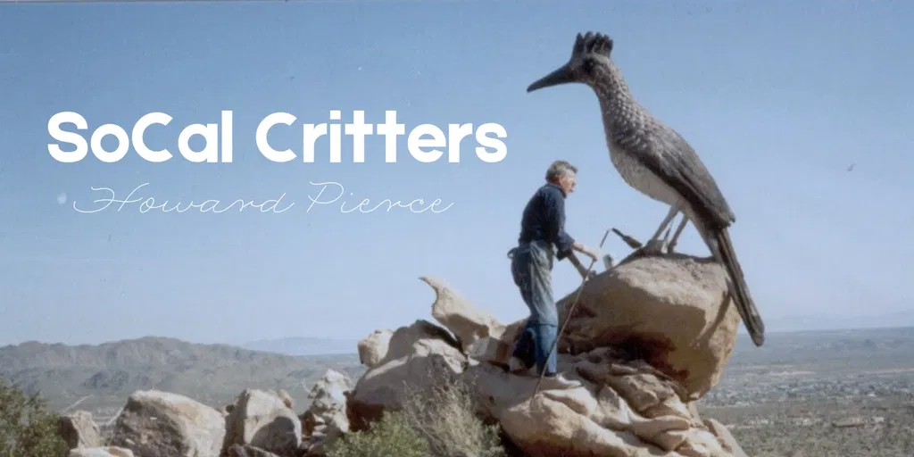 SoCal Critters: Howard Pierce