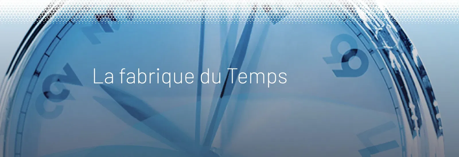 La fabrique du temps