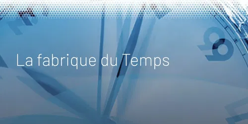 La fabrique du temps