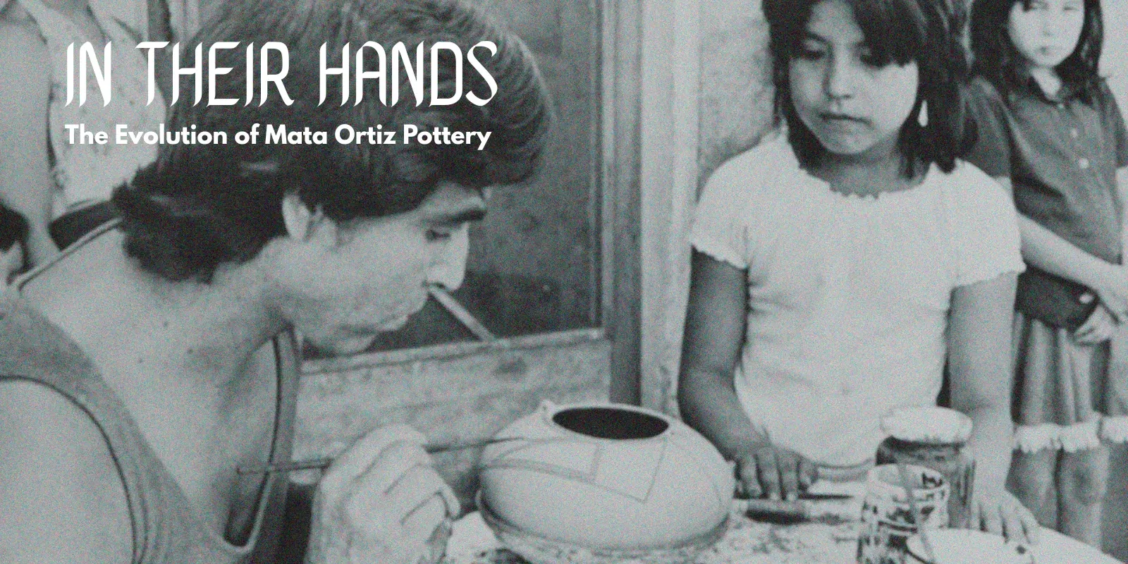In Their Hands: The Evolution of Mata Ortiz Pottery
