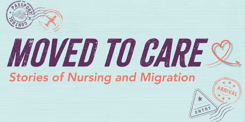 Moved to Care: Stories of nursing and migration