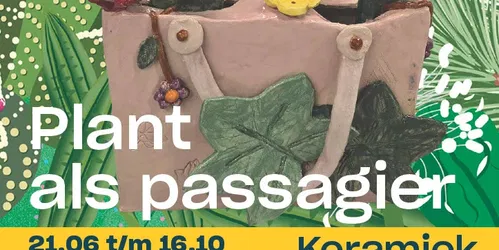 Ceramic exhibition - Plant as passenger