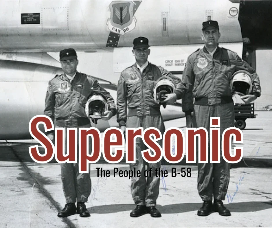 Supersonic: The People of the B-58 Program