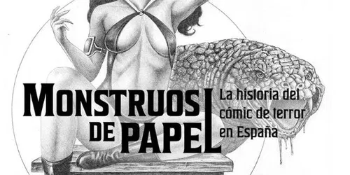 Monstruos de Papel: La historia del cómic de terror en España