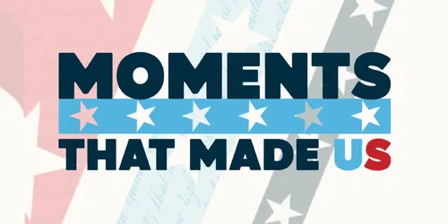 Moments that Made US